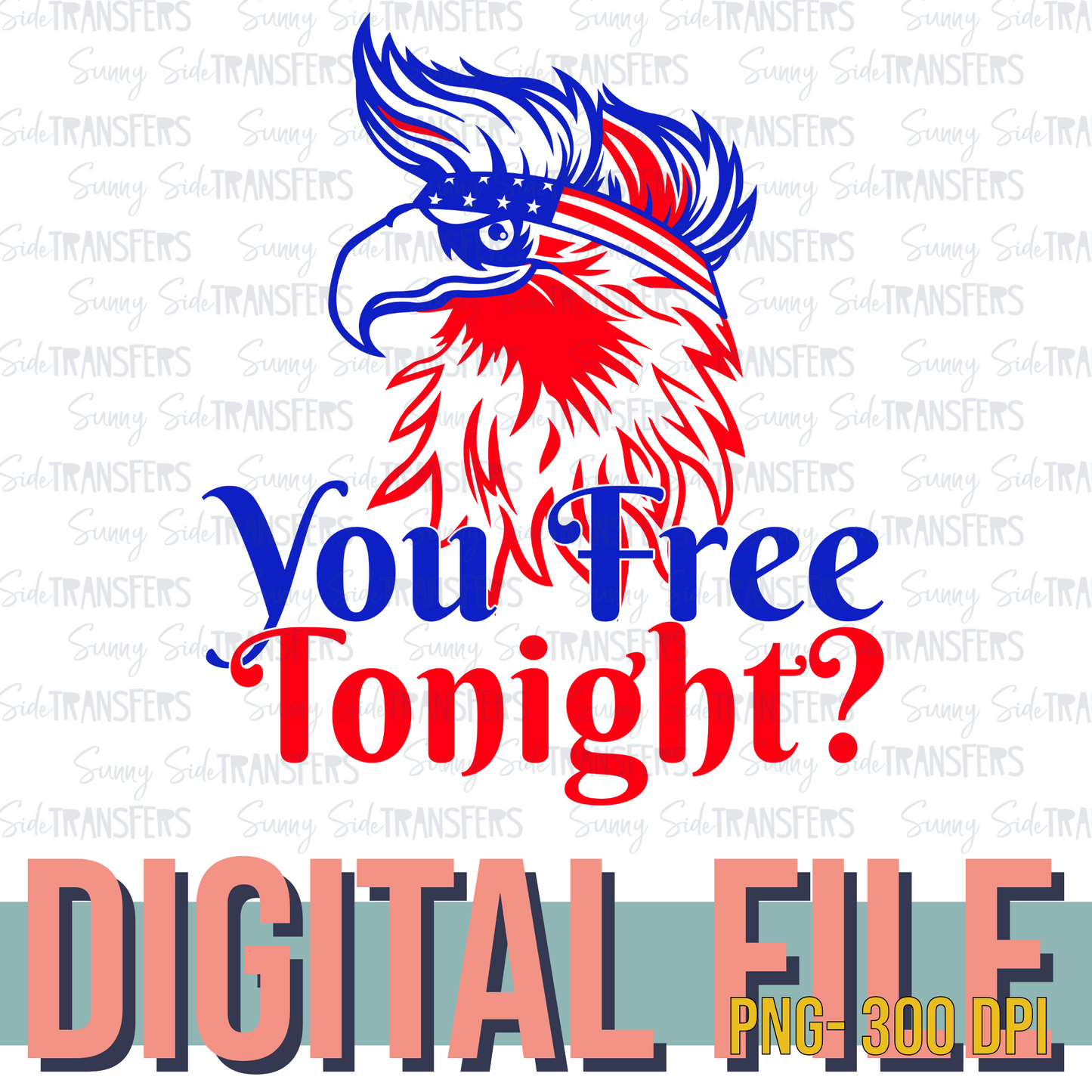 You Free Tonight Patriotic PNG