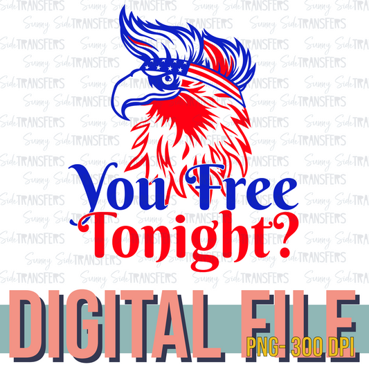 You Free Tonight Patriotic PNG