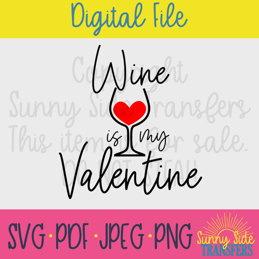 Wine is My Valentine Digital Download
